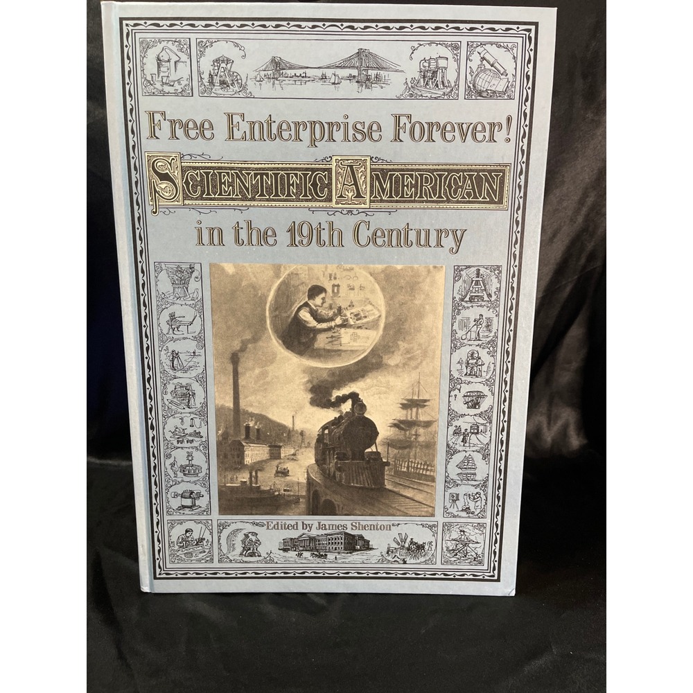 Free Enterprise Forever Scientific American in the 19th Century James Shenton HC
